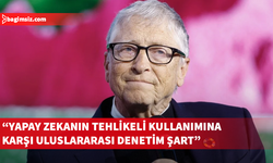 Gates'ten yapay zeka için küresel denetim çağrısı