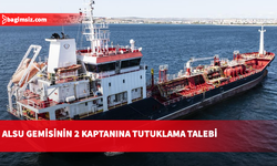 Silivri açıklarında meydana gelen gemi kazasıyla ilgili 2 tutuklama talebi