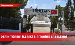 Kimlik tespiti tamamlanan 15 şehitin Atlılar Şehitliği’nde yarın planlanan defni ertelendi