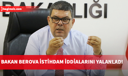 Bakan Berova istihdam iddialarını yalanladı