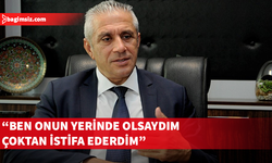 Taçoy: Erhan Arıklı'nın yerinde olsam kesinlikle istifa ederdim...