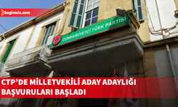 CTP’de milletvekili aday adaylığı başvuruları başladı