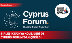 Cyprus Forum’da kriz zinciri: Birleşik Dünya Kolejleri paneli de iptal!