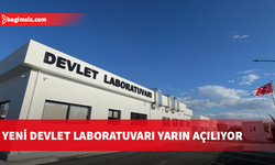Yeni Devlet Laboratuvarı yarın hizmete açılıyor