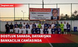 Dostluk sahada, dayanışma bankacılık camiasında