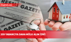 359 yabancı uyruklu kişiye daha taşınmaz mal satın alma izni verildi