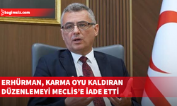 Cumhurbaşkanı Erhürman’dan karma oy düzenlemesine iade