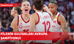 Filenin Sultanları Avrupa şampiyonu!