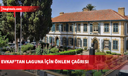 Vakıflar İdaresi’nden Laguna uyarısı: Bugün alınacak bir önlem, yarın yaşanabilecek bir acıyı önler