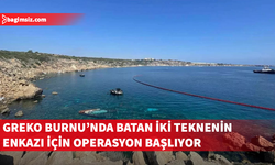 Greko Burnu’ndaki ölümlü deniz kazaları için enkaz arama, toplama ve kaldırma çalışmaları başladı
