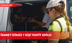 İkamet izinsizlere yönelik denetimler sürüyor...