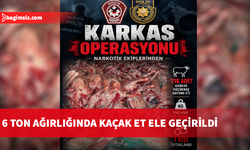 “Karkas Operasyonu” kapsamında altı ton kaçak et ele geçirildi