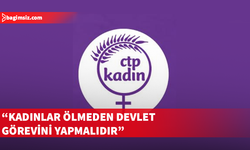 CTP Kadın Örgütü Başbakanlık önünde açıklama yapacak