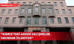 Türkiye MSB: Kıbrıs'taki askeri gelişmeler yakından izleniyor