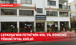 Lefkoşa'nın Fethi'nin 456. yıl dönümü töreni iptal edildi