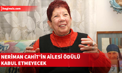 Neriman Cahit ödülü ayrıştırıcı tutuma tepki olarak reddedildi!