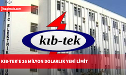 Bakanlar Kurulu’ndan KIB-TEK’e 26 milyon dolar, 470 milyon TL ve 8,5 milyon euroluk limit
