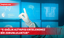 KTTB ve EHHD: Sağlıkta dijital dönüşüm bir zorunluluktur