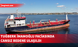 Batan "Tuğberk İmamoğlu" gemisinin yakınlarında cansız bedene ulaşıldı