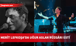 Uğur Aslan’dan Merit Lefkoşa’da müzik dolu gece