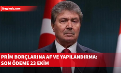 Başbakan Üstel, Sigorta Prim Affı'nda sürenin uzatıldığını açıkladı