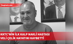 KKTC’nin ilk kalp nakli hastası Veli Çelik hayatını kaybetti