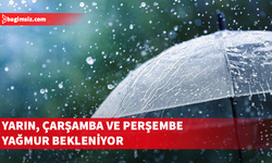 Yarın, çarşamba ve perşembe yağmur bekleniyor