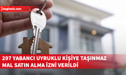 Bakanlar kurulu 297 yabancı uyruklu kişiye taşınmaz mal satın alma izni verdi