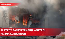 Alayköy Sanayi Bölgesi'ndeki yangın kontrol altına alınamıyor
