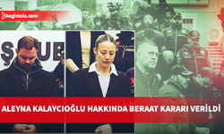 Kubilay Kaan Kundakçı cinayeti davasında karar açıklandı: Aleyna Kalaycıoğlu beraat etti