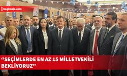 Arıklı: Seçimlerde en az 15 milletvekili bekliyoruz