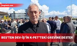 BES Başkanı Mustafa Yalınkaya, DEV-İŞ’in K-PET’teki grevine desteğini belirtti