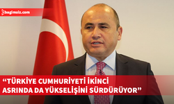Başçeri: Türkiye Cumhuriyeti barış, refah ve istikrar timsali olmaya devam ediyor