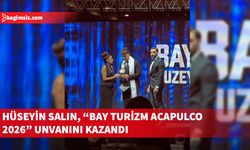 Hüseyin Salın, “Bay Turizm Acapulco 2026” unvanının sahibi oldu