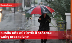 Bugün gök gürültülü sağanak yağış bekleniyor