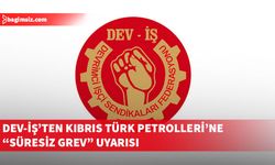 Dev-İş, Kıbrıs Türk Petrolleri Ltd.’deki 9 emekçinin işten durdurulmasına tepki olarak "süresiz grev" uyarısında bulundu