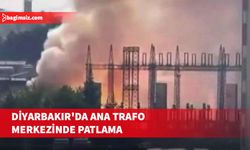 Diyarbakır'da ana trafo merkezinde yangın çıktı, ardından patlamalar meydana geldi