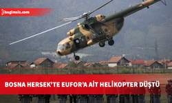 Bosna Hersek'te EUFOR helikopteri düştü: 4 kişi hayatını kaybetti