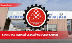 KTAMS yarın Merkezi Cezaevi’nde grev yapacak