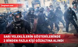 Fransa'da sarı yeleklilerin gösterilerinde 2 binden fazla kişi gözaltına alındı