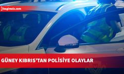 Güney Kıbrıs’tan polisiye olaylar...