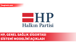 HP, Genel Sağlık Sigortası Sistemi modelini açıkladı