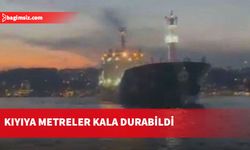 İstanbul Boğazı'nda gemi arızası: Kimyasal madde taşıyan gemi kıyıya metreler kala durabildi