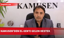 KAMUSEN'den EL-Sen'in taleplerine destek