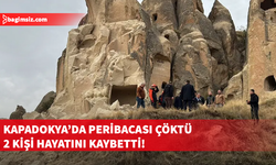 Kapadokya’da Peribacası çöktü: 2 kişi hayatını kaybetti