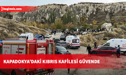 Kapadokya’daki faciaya yakın noktada bulunan 40 kişilik Kıbrıs kafilesi güvende