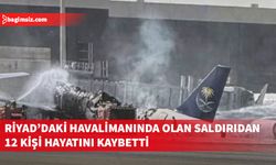 Riyad'daki Kral Halid Uluslararası Havalimanı'na dün düzenlenen saldırıda 12 kişi öldü, 309 kişi yaralandı