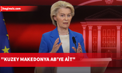 AB Komisyonu Başkanı von der Leyen: Kuzey Makedonya AB'ye ait