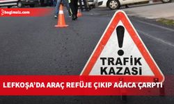 Lefkoşa'da trafik kazası, araç refuje çıkarak ağaca çarptı, araçtaki yolcu yaralandı