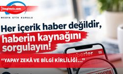 Medya Etik Kurulu: Her içerik haber değildir, haberin kaynağını sorgulayın